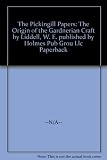 The Pickingill papers : George Pickingill & the origins of modern Wicca