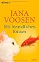 Mit freundlichen K�ssen: Roman