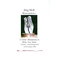 Jörg Holl - Retrospektive: