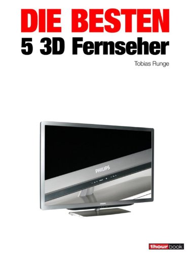 Die besten 5 3D-Fernseher: 1hourbook (German Edition)