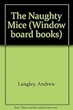 The naughty mice : an enchanting window story-book