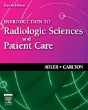 Introduction to Radiologic Sciences and Patient Care