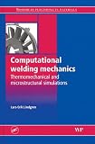 Computational Welding Mechanics: Thermomechanical and Microstructural Simulations