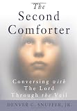 The Second Comforter:: Conversing with the Lord Through the Veil