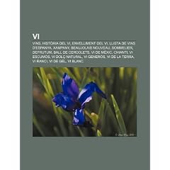 VI: Vins, Hist RIA del VI, Envelliment del VI, Llista de Vins D'Espanya, Xampany, Beaujolais Nouveau, Sommelier, Defrutum,