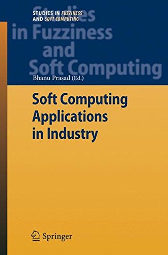 Soft Computing Applications in Industry (Studies in Fuzziness and Soft Computing)
