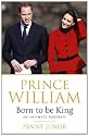 Prince William: Born to be King: An Intimate Portrait