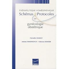 Sch�mas et protocoles en gyn�cologie-obst�trique : Th�rapeutique Hom�opathique