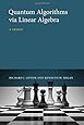 Quantum Algorithms via Linear Algebra: A Primer (MIT Press)