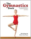 The Gymnastics Book: The Young Performers Guide to Gymnastics