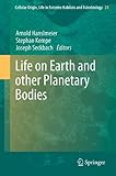 Life on Earth and other planetary bodies