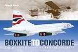 Boxkite to Concorde : one hundred years of Bristol aircraft