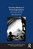 Charles Dickens's Great Expectations : a cultural life, 1860-2012