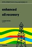 Enhanced oil recovery, Volume 13: Proceedings of the third European Symposium on Enhanced Oil Recovery, held in Bournemouth, U.K., September 21-23, 1981 (Developments in Petroleum Science)