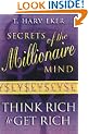 Secrets of the Millionaire Mind: Think Rich to Get Rich