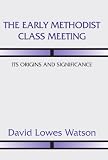The Early Methodist Class Meeting