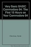 Very basic BASIC : the first 15 hours on your Commodore 64