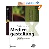 Projekte zur Mediengestaltung: Briefing, Projektmanagement, Making of ... (X.media.press) Projekte zur Mediengestaltung: Briefing, Projektmanagement, Making of ... (X.media.press)