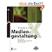 Projekte zur Mediengestaltung: Briefing, Projektmanagement, Making of ... (X.media.press)