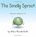 The Smelly Sprout