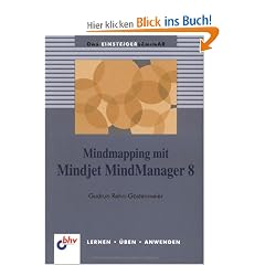 MindMapping mit Mindjet MindManager 8 (bhv Einsteigerseminar)