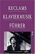 Reclams Klaviermusikf�hrer / Von Franz Schubert bis zur Gegenwart: BD 2