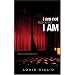 I Am Not But I Know I AM: Welcome to the Story of God