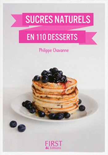 Petit Livre de - Desserts aux sucres naturels en 100 recettes Petit Livre de - Desserts aux sucres naturels en 100 recettes