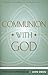 Communion With God (Puritan Paperbacks: Treasures of John Owen for Today's Readers)