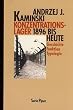 Konzentrationslager 1896 bis heute. Geschichte, Funktion, Typologie