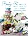 Baby Showers: Invitations, Thank You's, Gifts, Decorations, Announcements, Games, Keepsakes, Favors