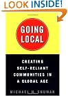 Going Local: Creating Self-Reliant Communities in a Global Age