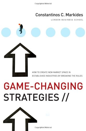 John Wiley & Sons Game-Changing Strategies: How to Create New Market Space in Established Industries by Breaking the Rules (J-B US Non-Franchise L ...