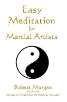 Easy Meditation for Martial Artists