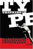Thinking In Type: The Practical Philosophy Of Typography