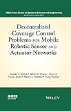 Decentralized Coverage Control Problems For Mobile Robotic Sensor and Actuator Networks