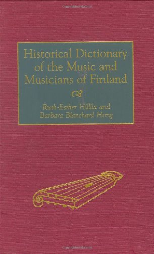 Historical Dictionary of the Music and Musicians of Finland (Contributions to the Study of)