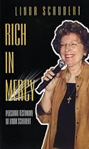 Rich in Mercy, personal testimony of Linda Schubert Rich in Mercy, personal testimony of Linda Schubert