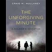 The Unforgiving Minute: A Soldier's Education | [Craig Mullaney]