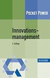 Innovationsmanagement. Strategien, Methoden und Werkzeuge für systematische Innovationsprozesse. 2. Auflage. Pocket Power