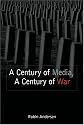 A Century of Media, a Century of War