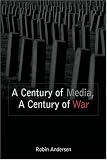 A Century of Media, a Century of War