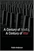 A Century of Media, a Century of War