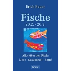 Fische 20.02.-20.03.: Alles �ber die Fische: Liebe - Gesundheit - Beruf: Alles �ber den Fisch: Liebe - Gesundheit - Beruf