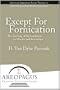 Except for Fornication: The Teaching of the Lord Jesus on Divorce and Remarriage