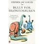 Bully for Brontosaurus