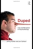 Duped : lies and deception in psychotherapy