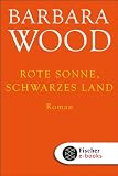 Rote Sonne, schwarzes Land: Roman