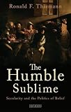 The humble sublime : secularity and the politics of belief