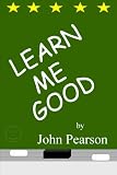 Learn Me Good